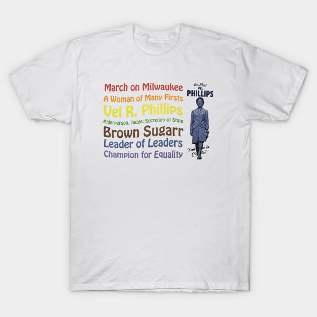 Vel R. Phillips • March on Milwaukee T-Shirt by The MKE Rhine Maiden